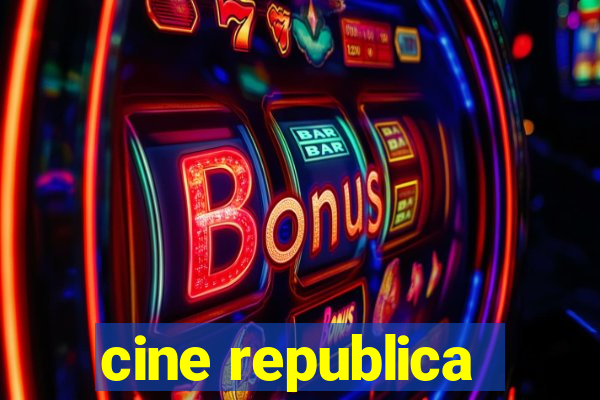 cine republica